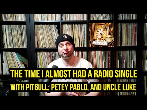 The Time I Almost Had a Radio Single With Pitbull / Petey Pablo