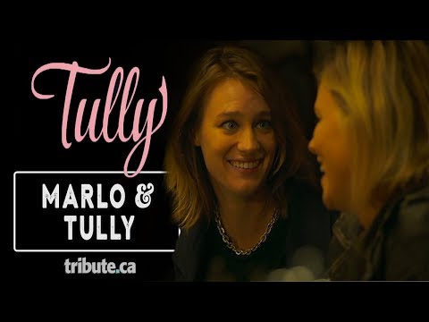 Tully (Featurette 'Cast talks Marlo and Tully's Relationship')