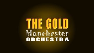 Manchester Orchestra - The Gold (Lyric Video)