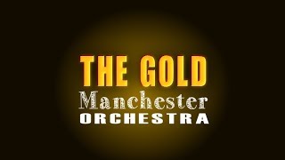 Manchester Orchestra - The Gold (Lyric Video)