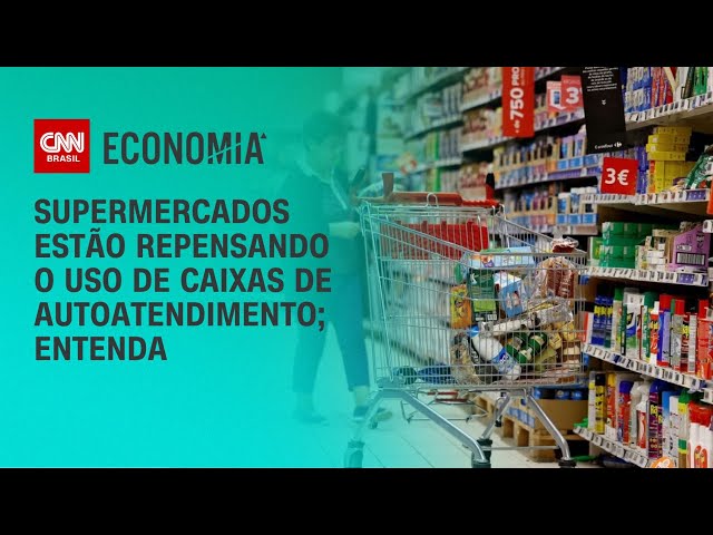 Supermercados estão repensando o uso de caixas de autoatendimento; entenda | LIVE CNN