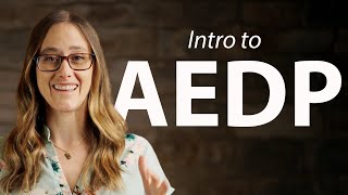 What is AEDP? | Accelerated Experiential Dynamic Psychotherapy - Part 1 of 3