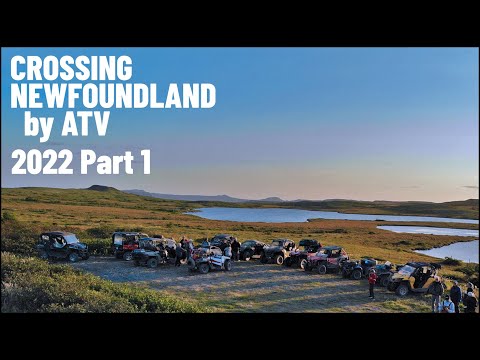 Crossing Newfoundland By ATV 2022 - Part 1