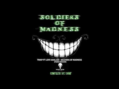 Trhip Ft Love Souljah - Soldiers Of Madness (Piano Version - Soldiers Of Madness VA)
