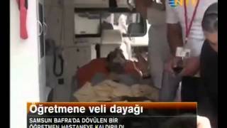 Samsun'da Öğretmene öldüresiye dayak. Bafra. AKP Alo 147 Öğretmen Dövdüm Hattı