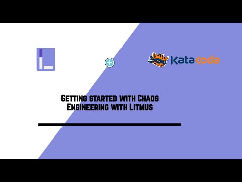Getting Started with Chaos Engineering with Litmus | Kubernetes-native | Katakoda
