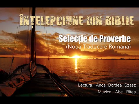 Cuvinte de înțelepciune din Biblie, Proverbele lui Solomon, Noua Traducere Romana