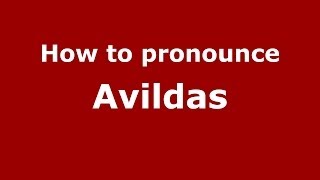 How to pronounce Avildas