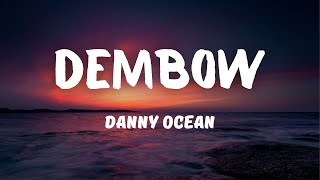 DEMBOW - Danny ocean  (letra)