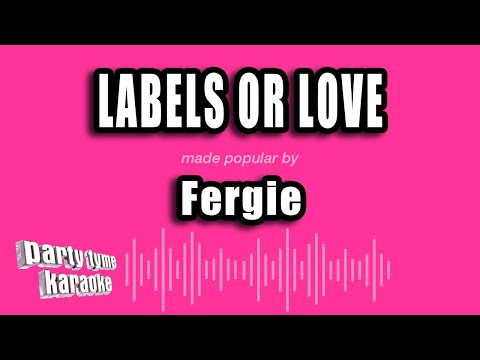 Fergie - Labels Or Love (Karaoke Version)