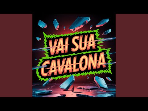 Vai Sua Cavalona