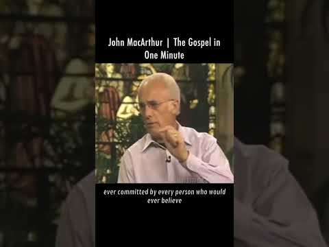 John MacArthur | The Gospel in 1 Minute | #paulwasher #voddiebaucham #billygraham #johnmacarthur