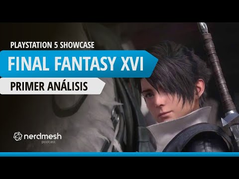 Analizamos el trailer de Final Fantasy XVI - Nerdmesh Podcast - Temporada 2020