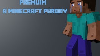 ♬♪&quot;Premium&quot; A Minecraft Parody of Snow Patrol&#39;s &#39;Chasing Cars&#39;♪♬