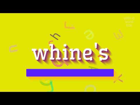 HOW TO SAY WHINE'S? #whine's