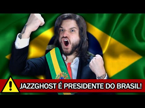 JAZZGHOST FINALMENTE VIROU PRESIDENTE DO BRASIL!!!