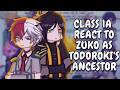 Class 1A React To Zuko As Todoroki S Ancestor