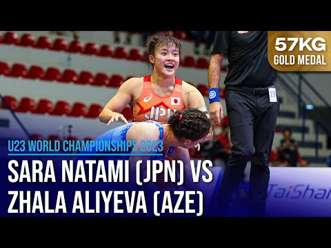 Sara NATAMI (JPN) vs. Zhala ALIYEVA (AZE) | U23 World Championships 2023 | Gold Medal | WW 57Kg