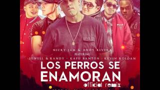 Los Perros Se Enamoran Official Remix - Andy Rivera Ft Nicky Jam y Varios Artistas