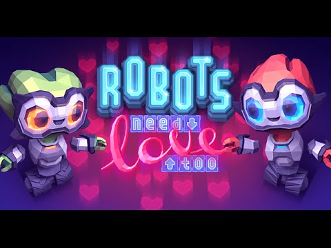 Robots Need Love Too iOS / Android Gameplay Trailer HD