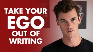 Take Your Ego Out of Writing