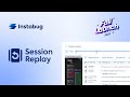 Instabug Session Replay - Launch Tour