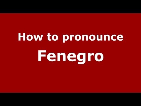 How to pronounce Fenegro (Italian/Italy) - PronounceNames.com