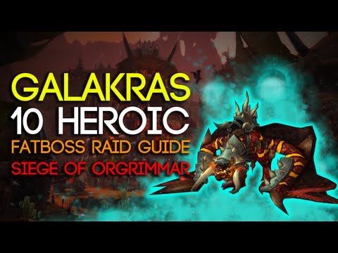 Galakras 10 Man Heroic Siege of Orgrimmar Guide - FATBOSS