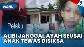 KEJANGGALAN ALIBI AYAH usai Anak Disiksa Ibu Tiri Hingga Tewas, Jatuh di Kamar Mandi Tapi Penuh Luka