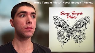 Stone Temple Pilots-“Never Enough” Reaction/Review