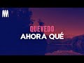 Quevedo - AHORA QUÉ (Letra/Lyrics)
