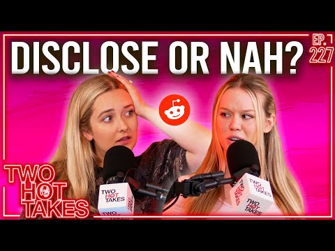 Disclose or Nah?! || Two Hot Takes Podcast || Reddit Stories