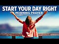 Always Start Your Day With This Life Changing Morning Prayer