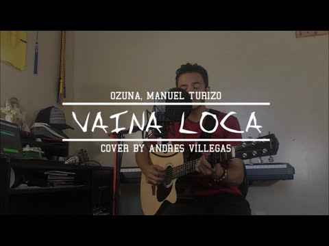 Vaina Loca - Ozuna, Maunel Turizo (Cover by Andres Villegas)
