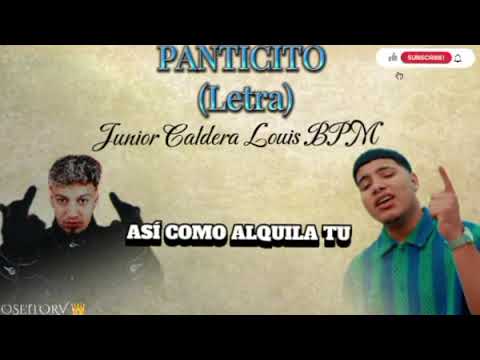 Louis BPM, Junior Caldera -PANTICITO ( Letra/Lyrics)