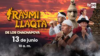 🔴 EN VIVO 🎉 Raymi Llaqta 2026 desde Chachapoyas | TVPerú