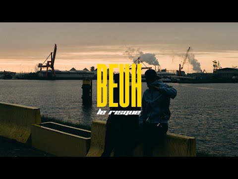 Le Risque - Beuh (Clip officiel)