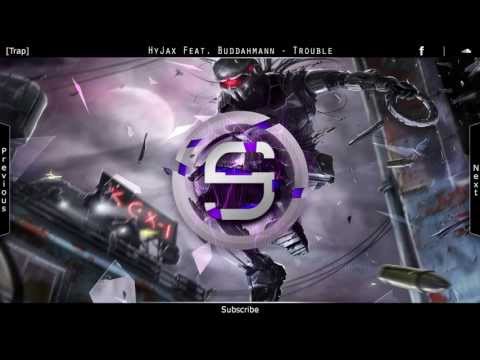 [Trap] HyJax feat. Buddahmann - Trouble