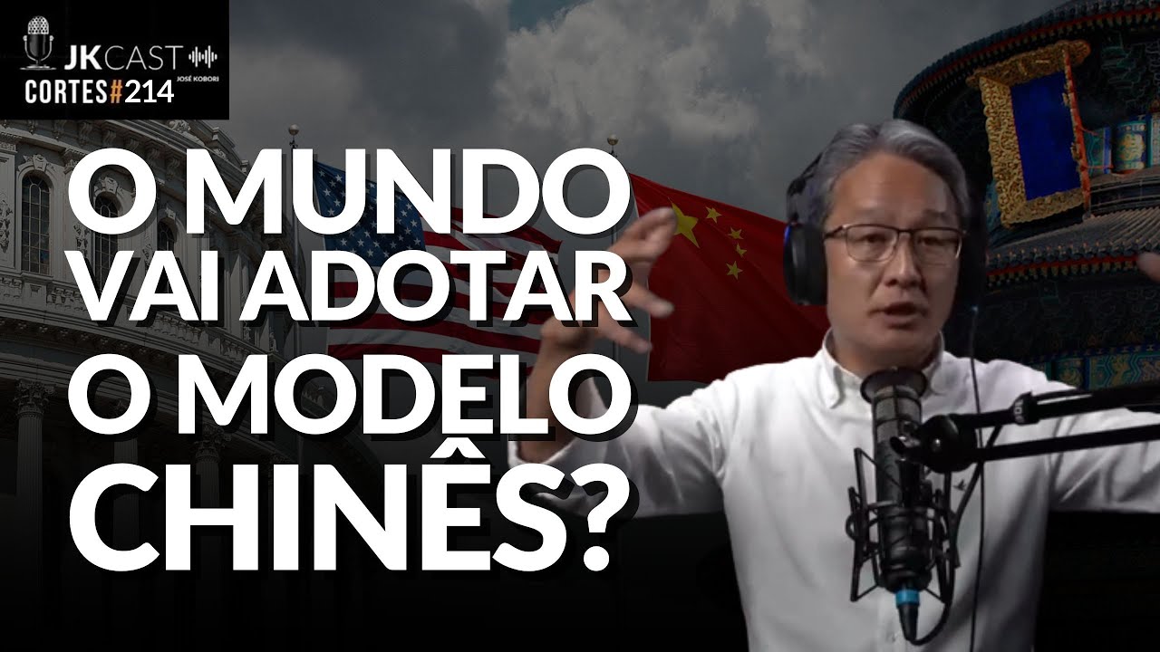 O Modelo Chinês Será o Novo Padrão Global? - Corte JK Cast #214