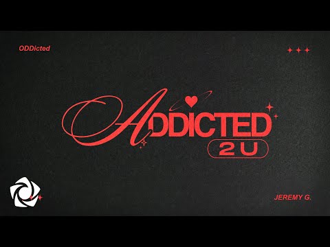 Jeremy G - 'addicted 2 U' Official Lyric Video