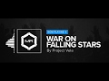 Project Vela - War On Falling Stars [HD]