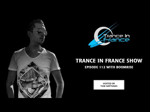 Trance In France Show Episode 112 — BoomriSe (2009)