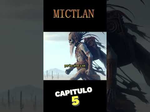 Capítulo 5 Paniecatacoyan | MICTLAN | MITOLOGIA AZTECA