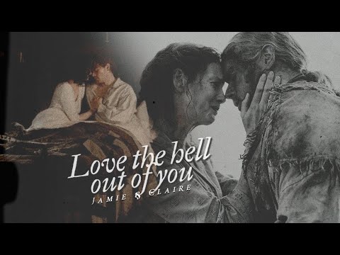 Jamie & Claire |  Love the hell out of you