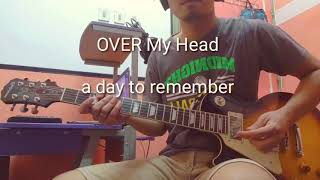 Over my Head (cable car) (guitar cover) by a day to remember