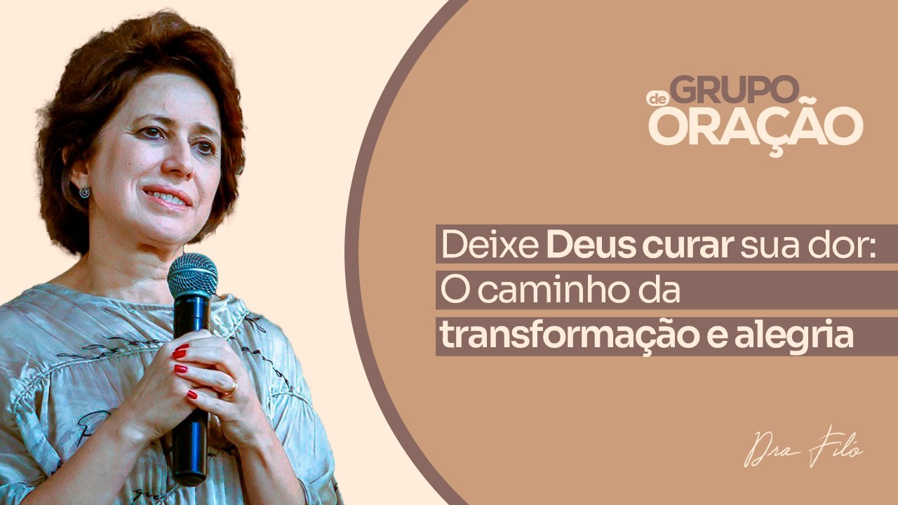 Deixe Deus Curar Sua Dor: O Caminho da Transformação e Alegria