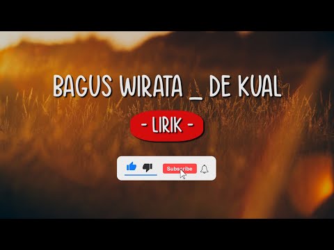 BAGUS WIRATA DE KUAL (LIRIK) II LAGU BAGUS WIRATA TERBARU