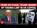 Shariah Law In UK Trump S EXPLOSIVE CLAIM In UN Speech Blasts London Mayor Sadiq Khan