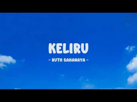 Ruth Sahanaya - Keliru - Lirik Nostalgia
