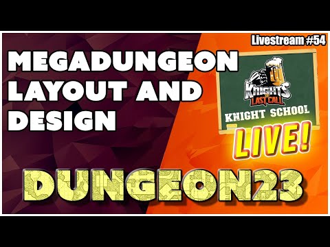 Megadungeon Layout and Design - Dungeon23 - Knight School Live! - Livestream #54